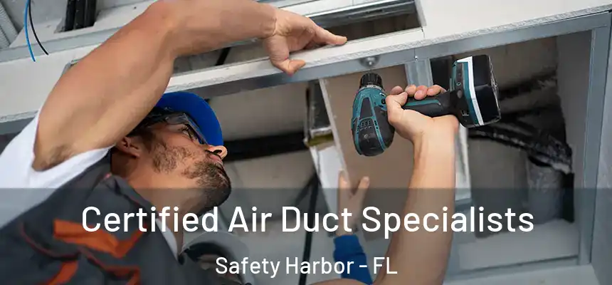 Certified Air Duct Specialists Safety Harbor - FL