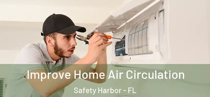 Improve Home Air Circulation Safety Harbor - FL