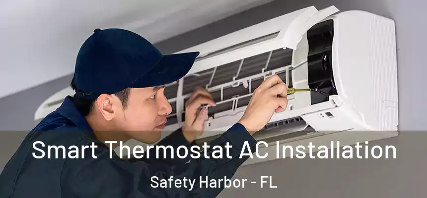 Smart Thermostat AC Installation Safety Harbor - FL